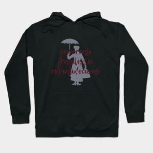 supercalifragilisticexpialidocious Hoodie